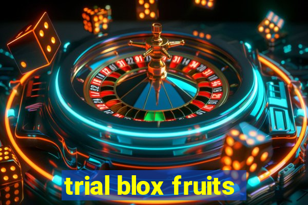 trial blox fruits